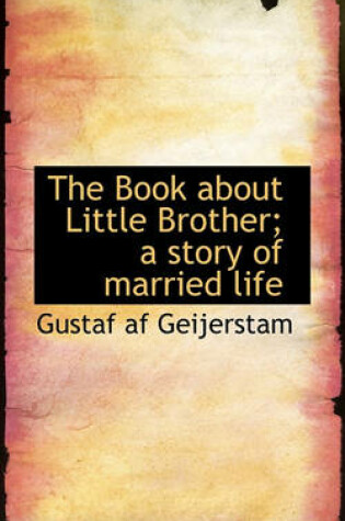 Cover of The Book about Little Brother; A Story of Married Life