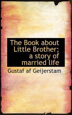 Book cover for The Book about Little Brother; A Story of Married Life