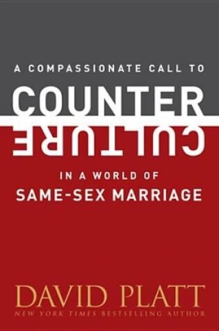 Cover of A Compassionate Call to Counter Culture in a World of Same-Sex Marriage