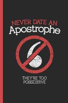 Book cover for Never Date An Apostrophe They're Too Possessive