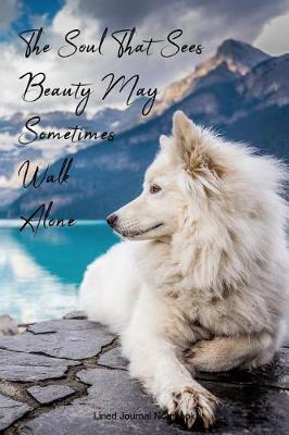 Book cover for The Soul That Sees Beauty May Sometimes Walk Alone
