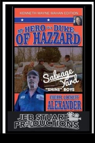 Cover of My Hero Is a Duke...of Hazzard Kenneth Wayne Mahan Edition