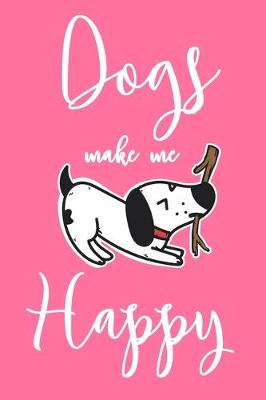 Book cover for Dogs Make Me Happy