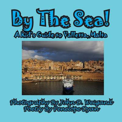 Book cover for By The Sea---A Kid's Guide To Valletta, Malta