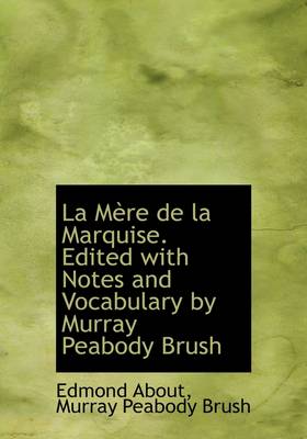 Book cover for La Mère de la Marquise. Edited with Notes and Vocabulary by Murray Peabody Brush