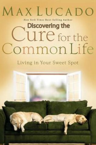 Cover of Discovering the Cure for the Common Life (Excerpt)