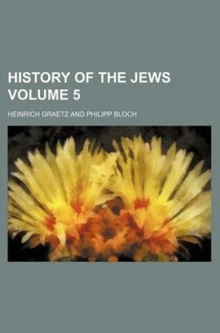 Cover of History of the Jews Volume 5