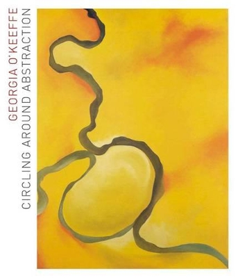 Book cover for Georgia O'keeffe: Circling Around Abstraction
