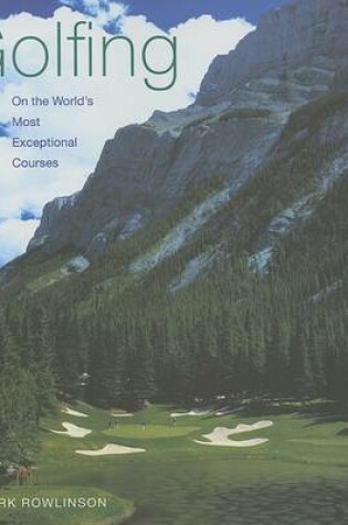 Cover of Golfing on the World's Most Exceptional Courses