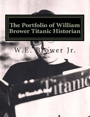 Book cover for The Portfolio of William Brower Titanic Historian