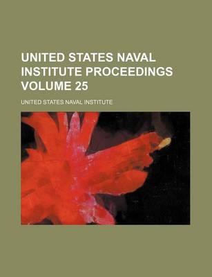 Book cover for United States Naval Institute Proceedings Volume 25