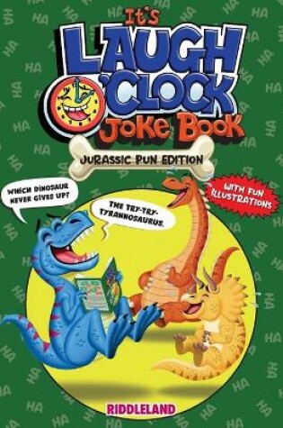 Cover of It's Laugh O'Clock Joke Book - Dinosaur Edition