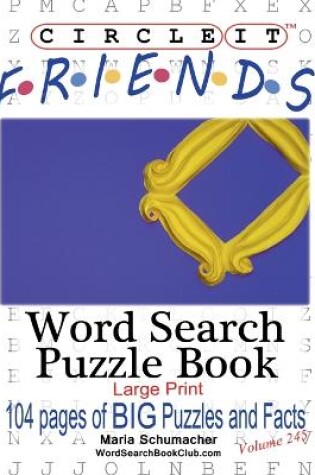 Cover of Circle It, Friends Facts, Word Search, Puzzle Book