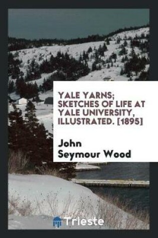Cover of Yale Yarns; Sketches of Life at Yale University