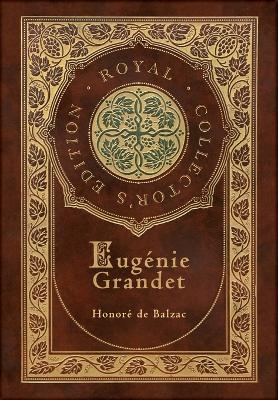 Book cover for Eug�nie Grandet (The Human Comedy) (Royal Collector's Edition) (Case Laminate Hardcover with Jacket)