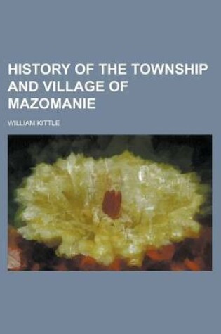 Cover of History of the Township and Village of Mazomanie