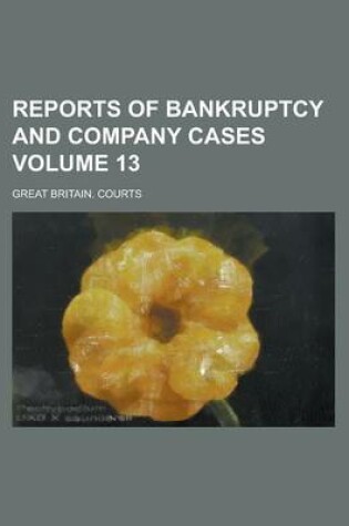 Cover of Reports of Bankruptcy and Company Cases Volume 13