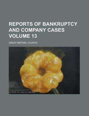 Book cover for Reports of Bankruptcy and Company Cases Volume 13