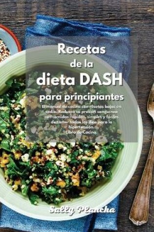 Cover of Recetas de la Dieta Dash para principiantes