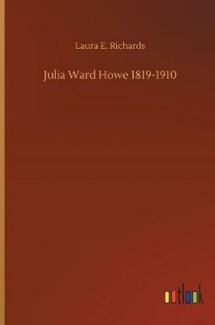 Cover of Julia Ward Howe 1819-1910