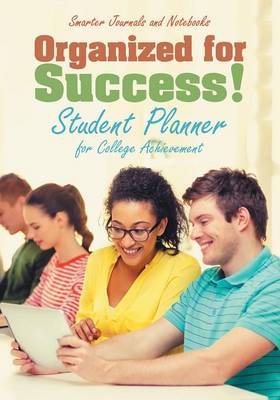 Book cover for Organized for Success! Student Planner for College Achievement