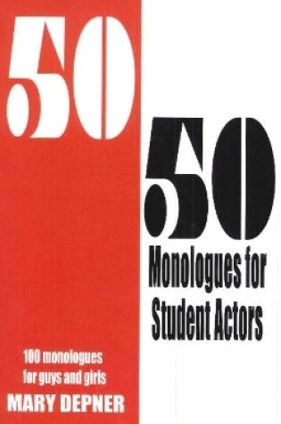 Cover of 50/50 Monologues for Student Actors