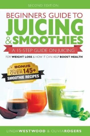 Cover of Beginners Guide to Juicing & Smoothies