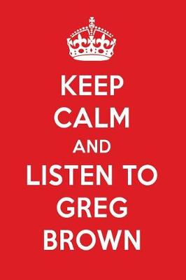 Book cover for Keep Calm and Listen to Greg Brown