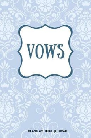 Cover of Vows Small Size Blank Journal-Wedding Vow Keepsake-5.5"x8.5" 120 pages Book 5