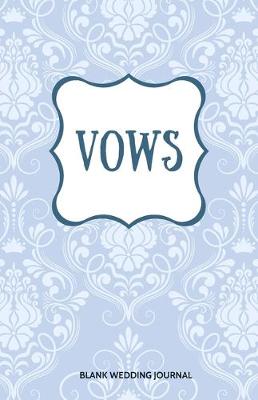 Book cover for Vows Small Size Blank Journal-Wedding Vow Keepsake-5.5"x8.5" 120 pages Book 5