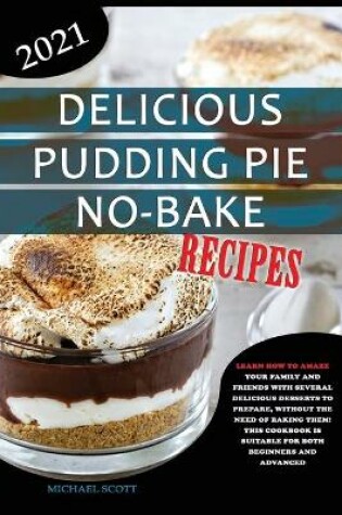 Cover of Delicious Pudding Pie No-Bake Recipes