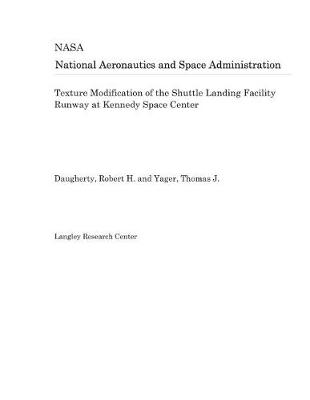 Book cover for Texture Modification of the Shuttle Landing Facility Runway at Kennedy Space Center