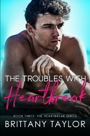 Cover of The Troubles with Heartbreak