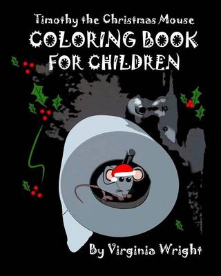 Book cover for Timothy the Christmas Mouse Coloring Book For Children