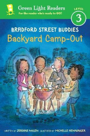 Cover of Bradford Street Buddies: Backyard Camp-Out: Green Light Readers, Level 3
