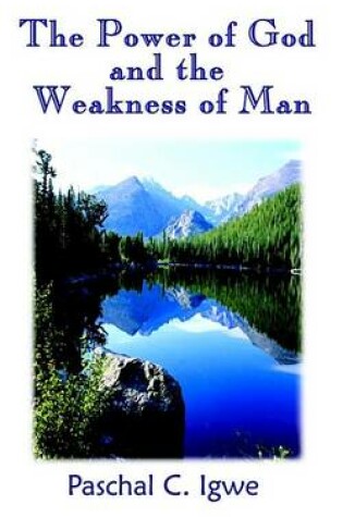 Cover of The Power of God and the Weakness of Man