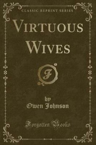 Cover of Virtuous Wives (Classic Reprint)
