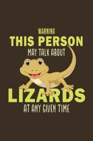 Cover of Warning This Person May Talk About Lizards At Any Given Time