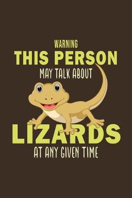 Book cover for Warning This Person May Talk About Lizards At Any Given Time