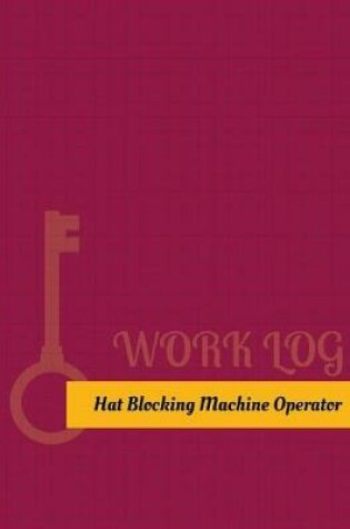 Cover of Hat-Blocking-Machine Operator Work Log