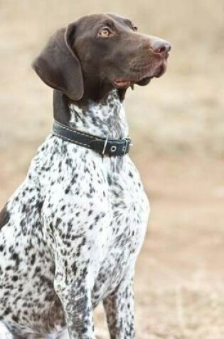Cover of The German Shorthaired Pointer Dog Journal