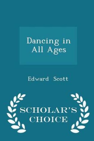 Cover of Dancing in All Ages - Scholar's Choice Edition