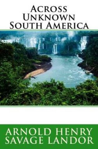 Cover of Across Unknown South America