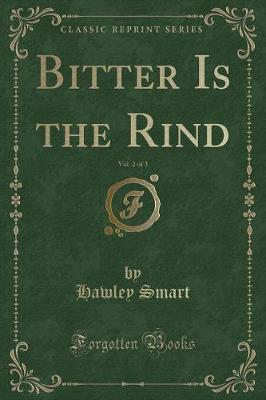 Book cover for Bitter Is the Rind, Vol. 2 of 3 (Classic Reprint)