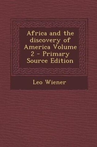 Cover of Africa and the Discovery of America Volume 2 - Primary Source Edition