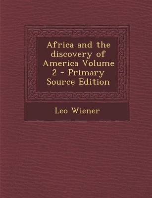 Book cover for Africa and the Discovery of America Volume 2 - Primary Source Edition