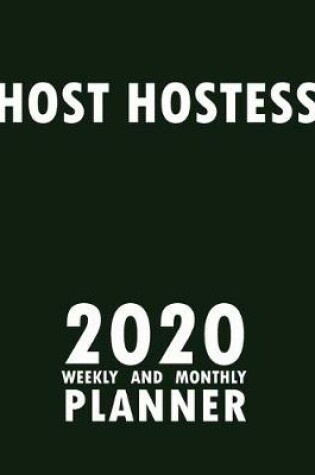 Cover of Host Hostess 2020 Weekly and Monthly Planner