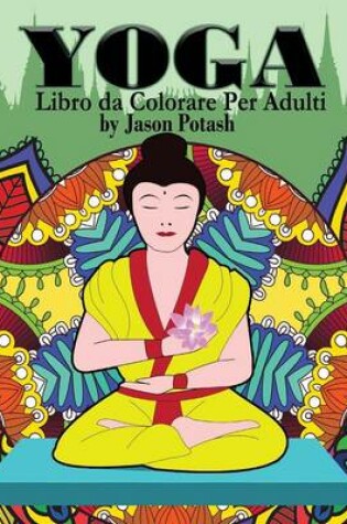 Cover of Yoga Libro da Colorare Per Adulti