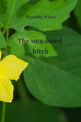Cover of The unwanted bitch