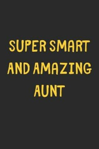 Cover of Super Smart And Amazing Aunt